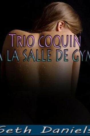Cover of Trio Coquin a la Salle de Gym