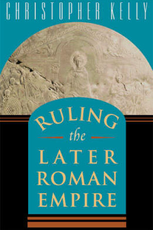 Cover of Ruling the Later Roman Empire