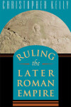 Book cover for Ruling the Later Roman Empire