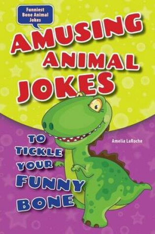 Cover of Amusing Animal Jokes to Tickle Your Funny Bone