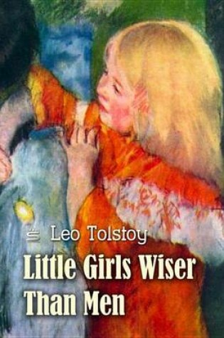 Cover of Little Girls Wiser Than Men