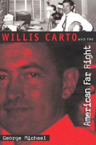 Cover of Willis Carto and the American Far Right