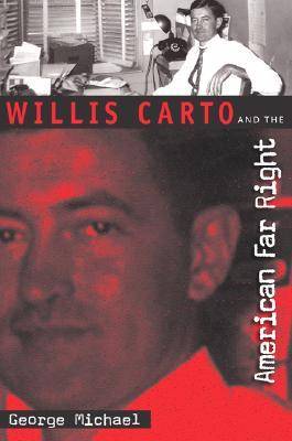 Book cover for Willis Carto and the American Far Right