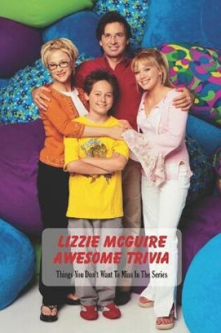 Cover of Lizzie McGuire Awesome Trivia