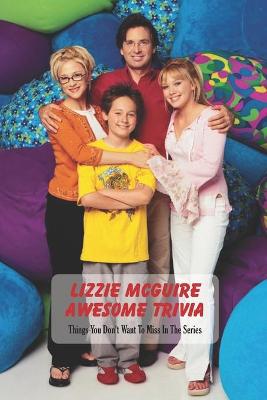 Book cover for Lizzie McGuire Awesome Trivia