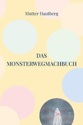 Cover of Das Monsterwegmachbuch