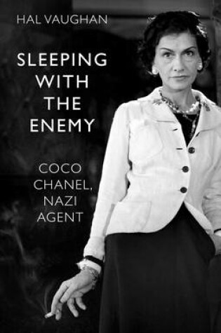 Cover of Sleeping With the Enemy: Coco Chanel, Nazi Agent