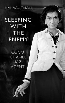 Cover of Sleeping With the Enemy: Coco Chanel, Nazi Agent