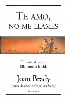 Book cover for Te Amo, No Me Llames