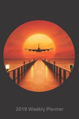 Book cover for Plan on It 2019 Weekly Calendar Planner - Destination Vacation Airplane