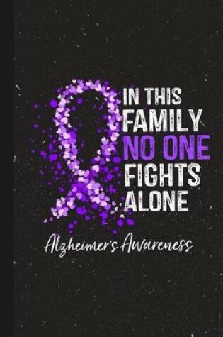 Cover of In This Family No One Fights Alone Alzheimer's Awareness