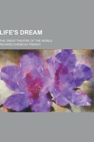 Cover of Life's Dream; The Great Theatre of the World