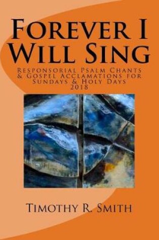 Cover of Forever I Will Sing 2018