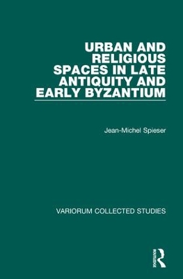 Book cover for Urban and Religious Spaces in Late Antiquity and Early Byzantium