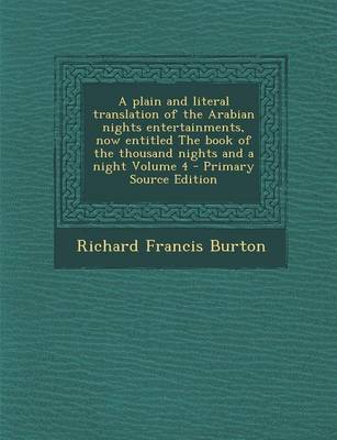 Book cover for A Plain and Literal Translation of the Arabian Nights Entertainments, Now Entitled the Book of the Thousand Nights and a Night Volume 4