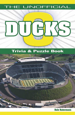 Book cover for The Unofficial Ducks Football Trivia, Puzzles & History Book