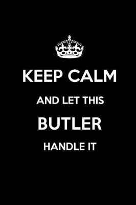 Book cover for Keep Calm and Let This Butler Handle It