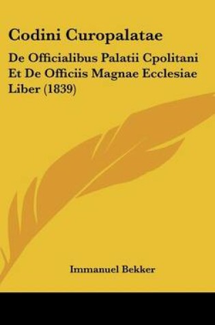 Cover of Codini Curopalatae