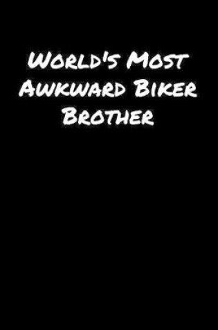 Cover of World's Most Awkward Biker Brother