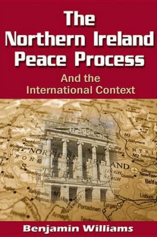 Cover of The Northern Ireland Peace Process and the International Context