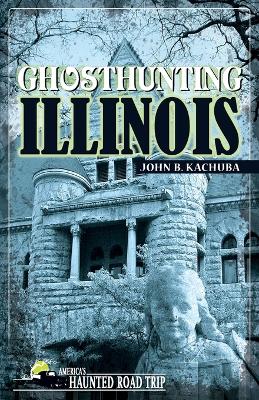 Book cover for Ghosthunting Illinois