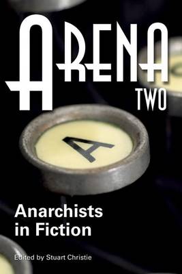 Book cover for Arena Two: Anarchists In Fiction