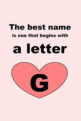 Book cover for The best name is one that begins with a letter G