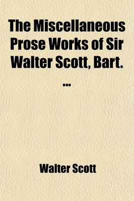 Book cover for The Miscellaneous Prose Works of Sir Walter Scott, Bart. Volume 5; Paul's Letters to His Kinsfolk. Abstract of the Erybiggiasaga Being the Early Annal