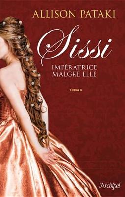 Book cover for Sissi Imperatrice Malgre Elle