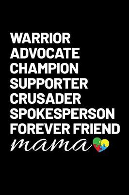 Book cover for Warrior Advocate Champion Supporter Crusader Spokesperson Forever Friend Mama