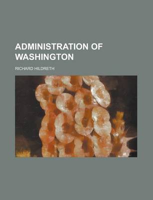 Book cover for Administration of Washington