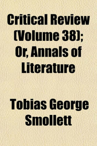 Cover of Critical Review (Volume 38); Or, Annals of Literature