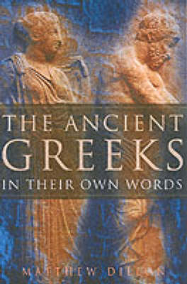 Book cover for The Ancient Greeks in Their Own Words