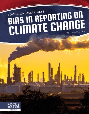 Book cover for Focus on Media Bias: Bias in Reporting on Climate Change