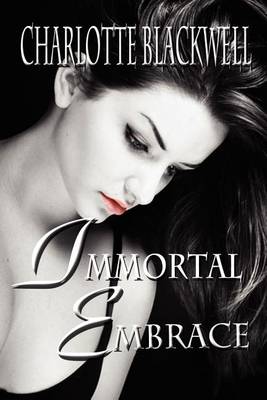 Immortal Embrace by Charlotte Blackwell