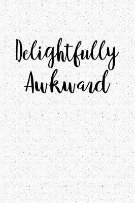 Book cover for Delightfully Awkward