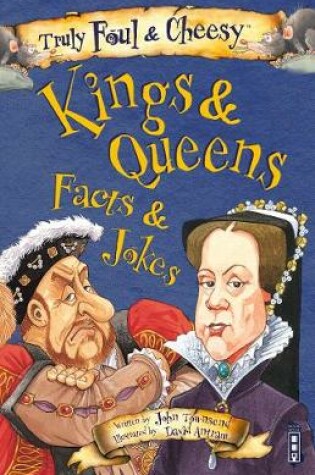 Cover of Truly Foul & Cheesy Kings & Queens Facts and Jokes Book