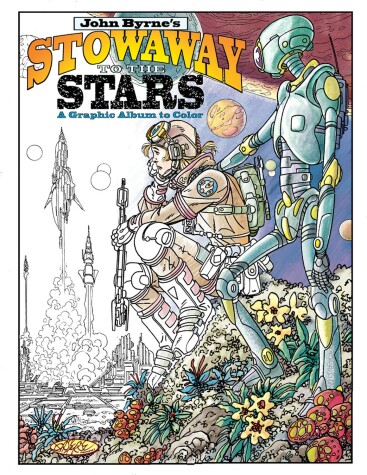 Book cover for John Byrne's Stowaway to the Stars: A Graphic Album to Color