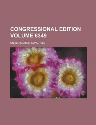 Book cover for Congressional Edition Volume 6349