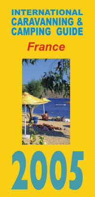 Cover of International Caravanning and Camping Guide to France 2005