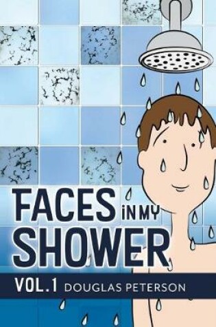 Cover of Faces in My Shower