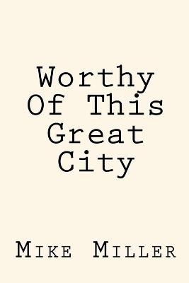 Book cover for Worthy Of This Great City