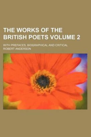 Cover of The Works of the British Poets; With Prefaces, Biographical and Critical Volume 2