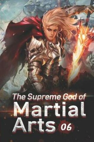 Cover of The Supreme God of Martial Arts 6