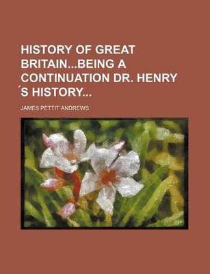 Book cover for History of Great Britainbeing a Continuation Dr. Henry S History