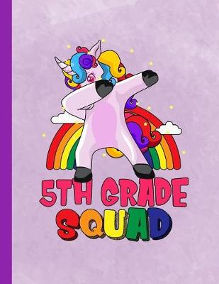 Book cover for Dabbing Unicorn 5th Grade Squad Notebook