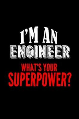 Cover of I'm an engineer. What's your superpower?