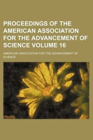 Cover of Proceedings of the American Association for the Advancement of Science Volume 16