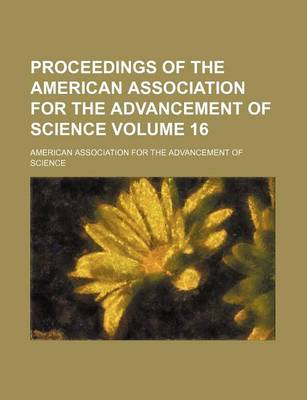 Book cover for Proceedings of the American Association for the Advancement of Science Volume 16