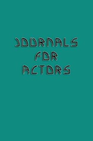 Cover of Journals For Actors